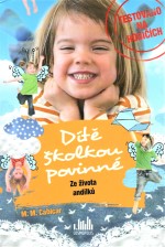 Dítě školkou povinné: Ze života andílků