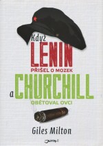 Když Lenin přišel o mozek a Churchill obětoval ovci