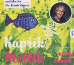 Kapřík Metlík - Nový domov