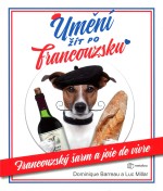 Umění žít po francouzsku: Francouzský šarm a joie de vivre