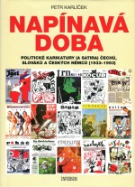 Napínavá doba - Politické karikatury (a satira) Čechů, Slováků a českých Němců (1933-1953)