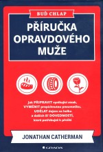 Příručka opravdového muže. Buď chlap