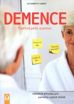 Demence: Trpělivá péče a pomoc