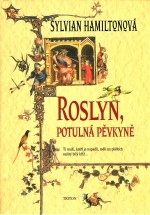 Roslyn, potulná pěvkyně