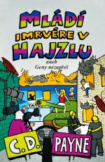 Mládí imrvére v hajzlu: aneb Geny nezapřeš