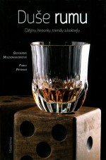 Duše rumu - Dějiny, historie, trendy a koktejly