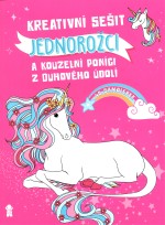 Kreativní sešit: Jednorožci a kouzelní poníci z Duhového údolí