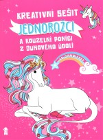 Kreativní sešit: Jednorožci a kouzelní poníci z Duhového údolí