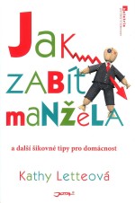 Jak zabít manžela; a další šikovné rady pro domácnost