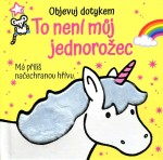 To není můj jednorožec - Objevuj dotykem