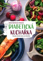 Diabetická kuchařka - Recepty vhodné nejen por diabetiky