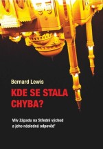 Kde se stala chyba? - Vliv Západu na Střední východ a jeho následná odpověď