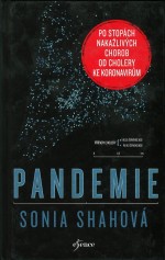 Pandemie - Po stopách nakažlivých chorob od cholery ke koronavirům