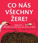 Co nás všechny žere? : Paraziti – breberky kolem nás, na nás a v nás