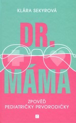 Dr. Máma : Zpověď prvorodičky