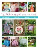 Dekorace pro radost - Háčkování, pletení, vyšívání, šití