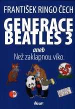 Generace Beatles 3 aneb Než zaklapnou víko