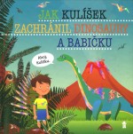 Jak Kulíšek zachránil dinosaury a babičku