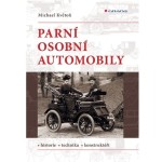 Parní osobní automobily - Historie, technika, konstruktéři