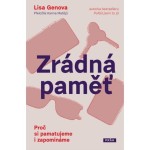Zrádná paměť - Proč si pamatujeme i zapomínáme