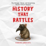 History That Rattles: The Strange, Surprising and True History of Survival