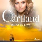 Ruled By Love (Barbara Cartland's Pink Collection 55) (EN)