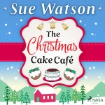 The Christmas Cake Cafe: A heartwarming holiday escape to the Swiss Alps (EN)