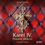 Karel IV. – Prokleté dědictví