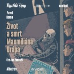 Život a smrt Maxmiliána Drápa
