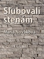 Sľubovali stenám