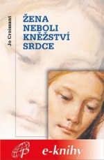 Žena neboli kněžství srdce