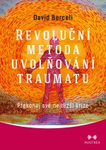 Revoluční metoda uvolňování traumatu