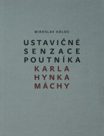 Ustavičné senzace poutníka Karla Hynka Máchy