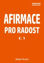 AFIRMACE PRO RADOST – č. 1