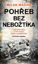 Pohřeb bez nebožtíka - Sága české rodiny za dvou okupací, totality a neokapitalismu (s kriminální zá