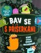 Bav se s příšerkami