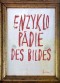 Enzyklopädie des Bildes