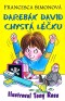Darebák David chystá léčku