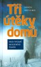 Tři útěky domů