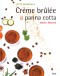 Creme brulée a panna cotta