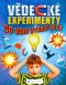 Vědecké experimenty co vám vyrazí dech