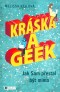 Kráska a geek: Jak Sam přestal být mimo