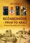 Rožmberkové - První po králi