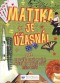 Matika je úžasná! - 101 neuvěřitelných věcí, které by každé dítě mělo znát