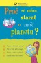 Proč se mám starat o naši planetu?