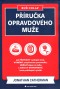Příručka opravdového muže. Buď chlap