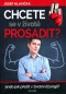 Chcete se v životě prosadit? aneb Jak přežít v životní džungli. 