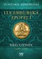 Lucemburská epopej I. Král cizinec (1309-1333)
