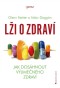 Lži o zdraví - Jak dosáhnout výjimečného zdraví