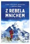 Z rebela mnichem - Svoboda je volbou, pro kterou se může rozhodnout každý z nás